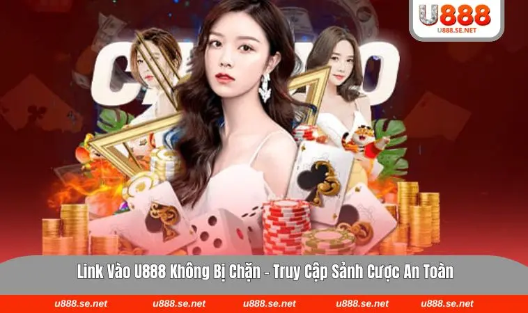 link vào U888 không bị chặn