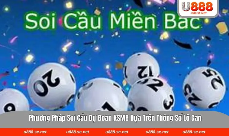 Bảng thống kê lô gan chi tiết giúp bạn soi cầu tốt nhất