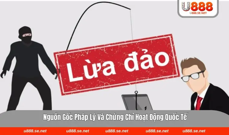 U888 Có Lừa Đảo Không - Đánh Giá Chi Tiết Độ Uy Tín Của Sảnh 1 Chứng chỉ pháp lý quốc tế - Minh chứng rõ ràng nhất