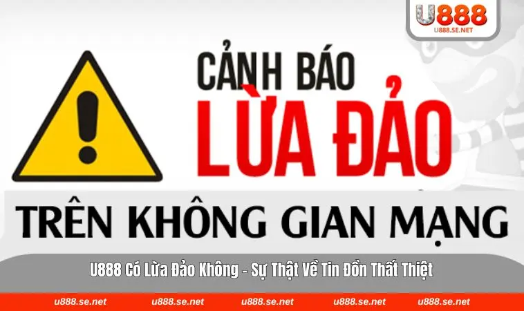 U888 có lừa đảo không
